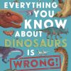 Lifestyle Hachette Books | Everything You Know About Dinosaurs Is Wrong!